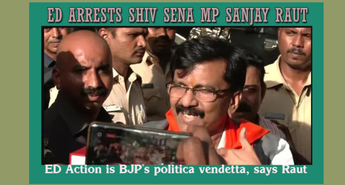 Big News: ED arrests Shiv Sena MP Sanjay Raut in Patra Chawl land scam