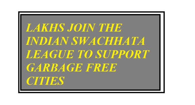 Lakhs join the Indian Swachhata League to support Garbage Free Cities