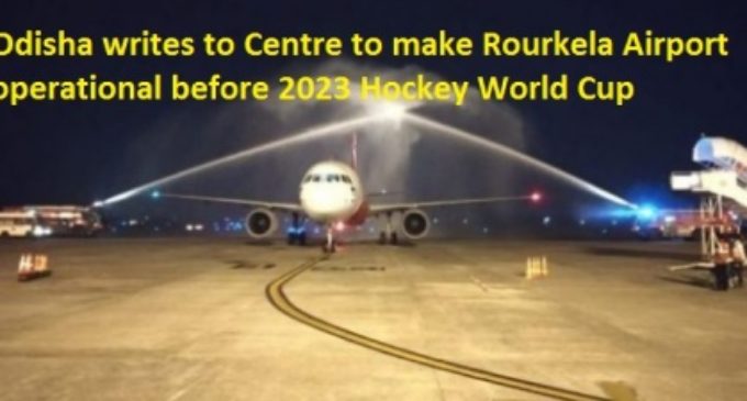Odisha writes to Centre to make Rourkela Airport operational before 2023 Hockey World Cup