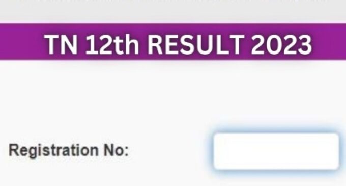 TN 12th Result 2023: Over 94 per cent of students clear TN Class XII public exams