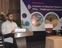 Inclusion Of Ultra Poor Women SHGs, FPOs An Important Empowerment Initiative: Experts