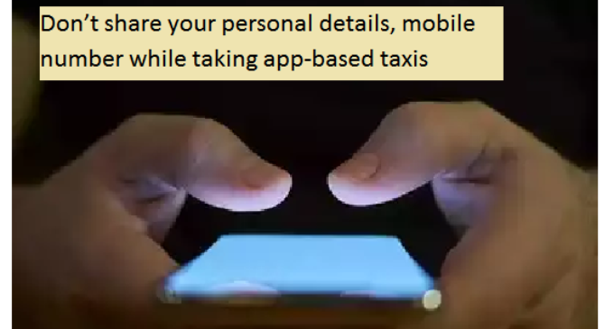 Don’t share your personal details, mobile number while taking app-based taxis
