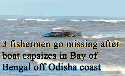 3 fishermen go missing after boat capsizes in Bay of Bengal off Odisha coast