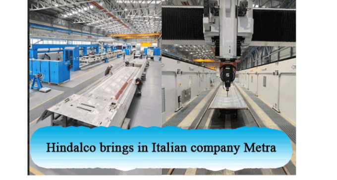 Hindalco brings in Italian company Metra to manufacture high-precision extruded products