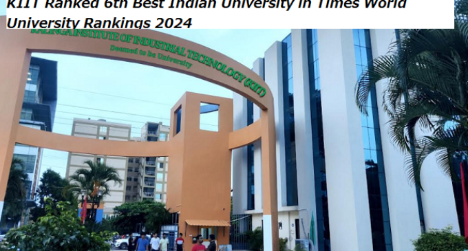 Proud Moment for Odisha: KIIT ranked 6th Best Indian University in Times World University Rankings 2024