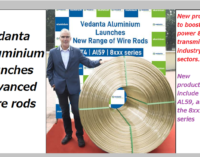 Vedanta Aluminium launches advanced  wire rods for the power & transmission industry