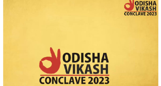 4th edition of Odisha Vikash Conclave to put lens on Odisha’s demographic transformation at 2036