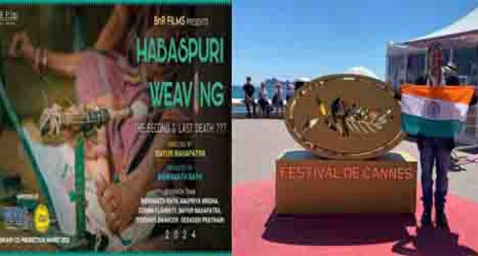 Filmmaker Biswanath Rath creates history at Cannes Film Festival 2024: Showcases Kotpad Handloom and launches the posters of his Feature Documentary on Habaspuri Handloom