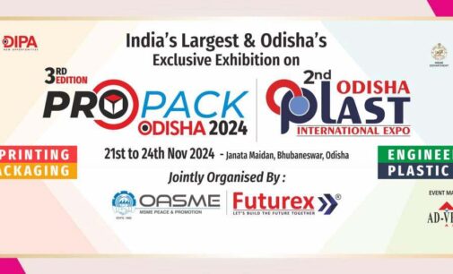  “PROPACK ODISHA-2024” AND “ODISHA PLAST-2024”