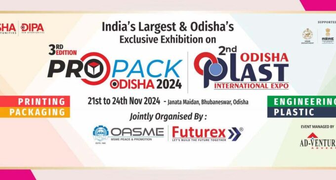  “PROPACK ODISHA-2024” AND “ODISHA PLAST-2024”