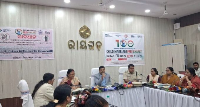 100-Day ‘Child Marriage–Free India’ Awareness Campaign Launched at District Level in Rayagada