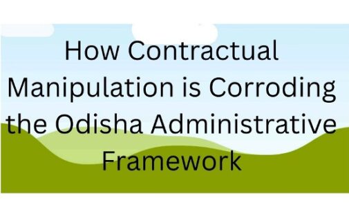 Usurping the Hierarchy: How Contractual Manipulation is Corroding the Odisha Administrative Framework
