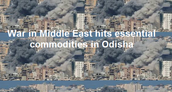 War in Middle East hits essential commodities in Odisha