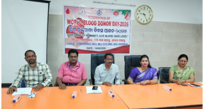 World Blood Donor Day Observed in Khordha:- A Celebration of Humanity, Hope and the Lifesaving Spirit of Voluntary Blood Donation