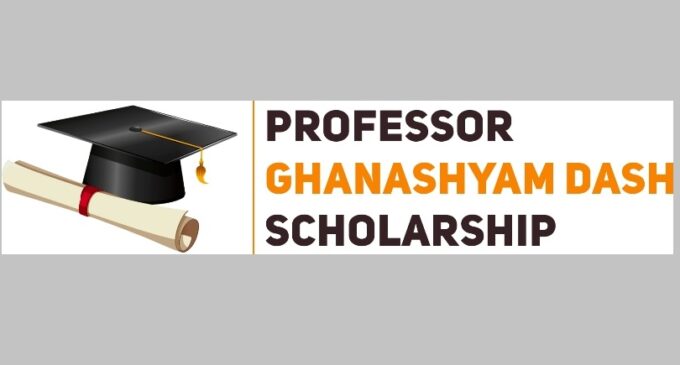 Applications open for Prof. Ghanashyam Dash Scholarship 2026-27