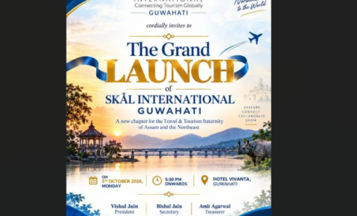 GATEWAY TO THE NORTHEAST BRACED FOR GLOBAL TOURISM LEAP AS SKÅL INTERNATIONAL LAUNCHES GUWAHATI CHAPTER